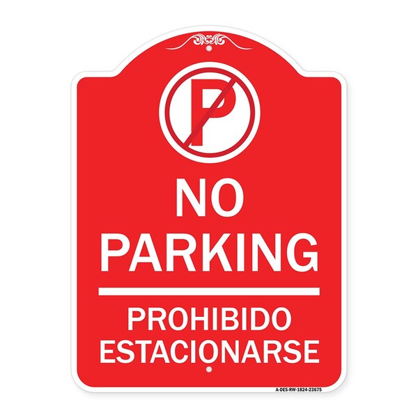 No Parking Prohibido Estacionarse W/ No Parking, Red & White Aluminum Sign, 18" x 24", RW-1824-23675